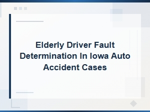Elderly Driver Liability in Iowa Auto Accident Claims