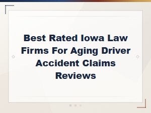 Top Iowa Law Firms for Aging Driver Accident Claims